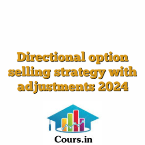 Directional option selling strategy with adjustments 2024