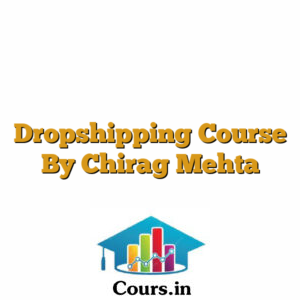Dropshipping Course By Chirag Mehta