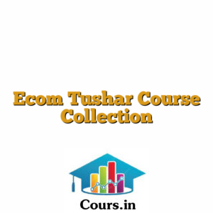 Ecom Tushar Course Collection