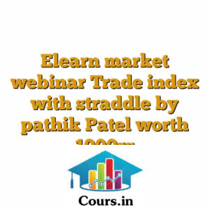 Elearn market webinar Trade index with straddle by pathik Patel worth 1000rs
