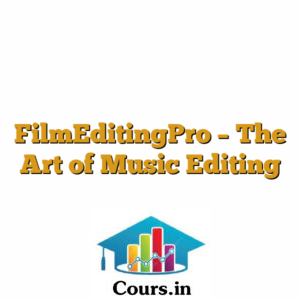 FilmEditingPro - The Art of Music Editing