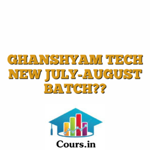 GHANSHYAM TECH NEW JULY-AUGUST BATCH??