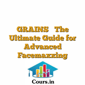 GRAINS  The Ultimate Guide for Advanced Facemaxxing
