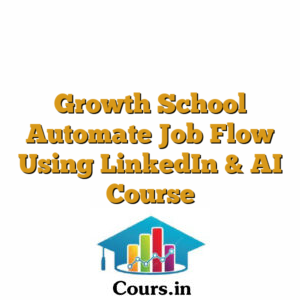 Growth School Automate Job Flow Using LinkedIn & AI Course