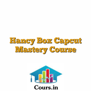 Hancy Box Capcut Mastery Course