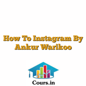 How To Instagram By Ankur Warikoo