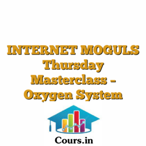 INTERNET MOGULS Thursday Masterclass - Oxygen System
