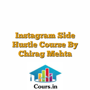 Instagram Side Hustle Course By Chirag Mehta