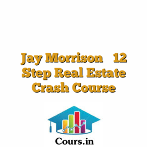 Jay Morrison  12 Step Real Estate Crash Course