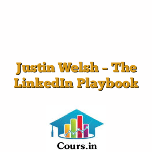Justin Welsh - The LinkedIn Playbook