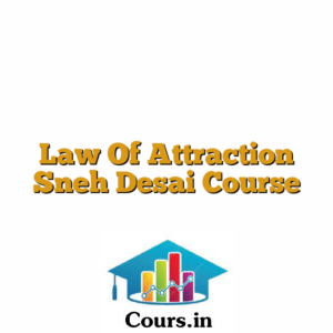 Law Of Attraction Sneh Desai Course