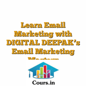 Learn Email Marketing with DIGITAL DEEPAK's Email Marketing Mastery