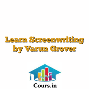 Learn Screenwriting by Varun Grover