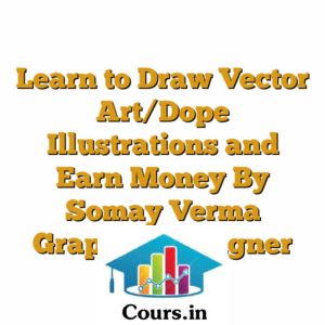 Learn to Draw Vector Art/Dope Illustrations and Earn Money By Somay Verma Graphics Designer