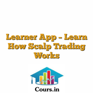 Learner App - Learn How Scalp Trading Works