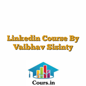 Linkedin Course By Vaibhav Sisinty