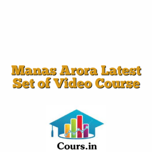 Manas Arora Latest Set of Video Course