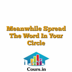 Meanwhile Spread The Word In Your Circle