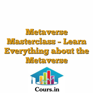 Metaverse Masterclass - Learn Everything about the Metaverse