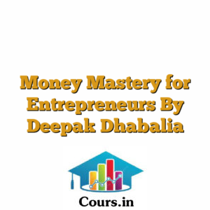Money Mastery for Entrepreneurs By Deepak Dhabalia