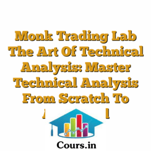 Monk Trading Lab The Art Of Technical Analysis: Master Technical Analysis From Scratch To Advanced