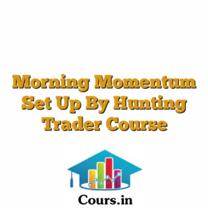 Morning Momentum Set Up By Hunting Trader Course