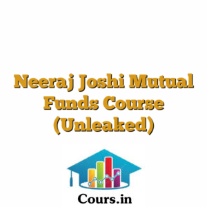 Neeraj Joshi Mutual Funds Course (Unleaked)