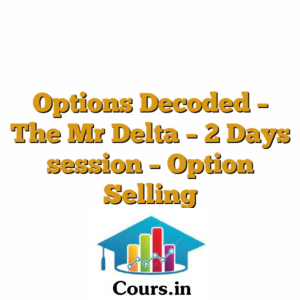 Options Decoded - The Mr Delta - 2 Days session - Option Selling