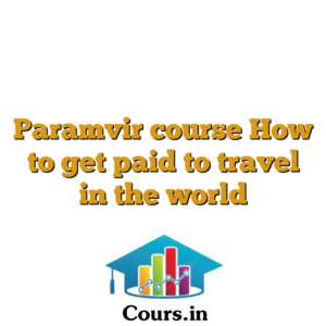 Paramvir course How to get paid to travel in the world