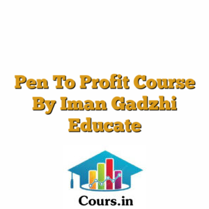 Pen To Profit Course By Iman Gadzhi Educate