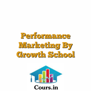 Performance Marketing By Growth School