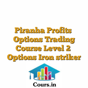 Piranha Profits  Options Trading Course Level 2  Options Iron striker