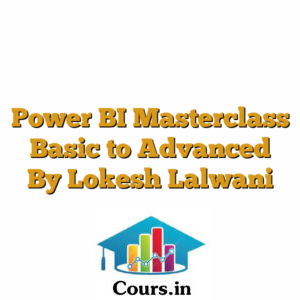 Power BI Masterclass Basic to Advanced By Lokesh Lalwani