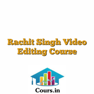 Rachit Singh Video Editing Course