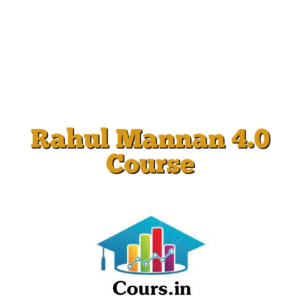 Rahul Mannan 4.0 Course