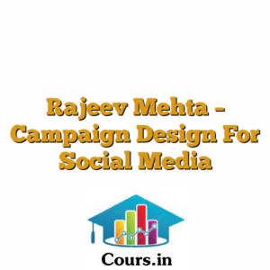 Rajeev Mehta - Campaign Design For Social Media