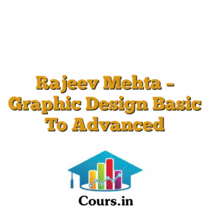 Rajeev Mehta - Graphic Design Basic To Advanced