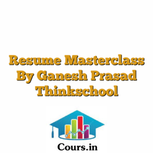 Resume Masterclass By Ganesh Prasad Thinkschool