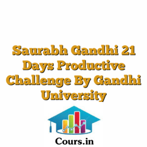Saurabh Gandhi 21 Days Productive Challenge By Gandhi University