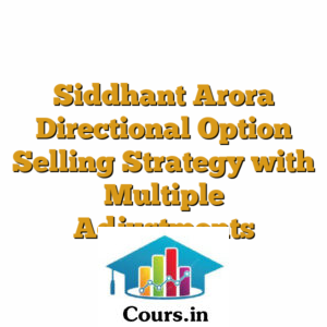 Siddhant Arora Directional Option Selling Strategy with Multiple Adjustments