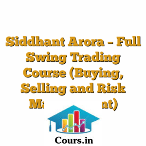 Siddhant Arora - Full Swing Trading Course (Buying, Selling and Risk Management)