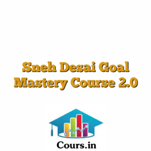 Sneh Desai Goal Mastery Course 2.0