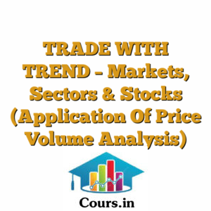 TRADE WITH TREND - Markets, Sectors & Stocks (Application Of Price Volume Analysis) 2021