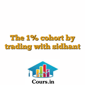 The 1% cohort by trading with sidhant