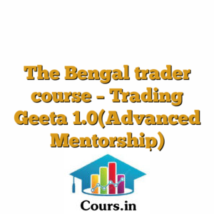 The Bengal trader course - Trading Geeta 1.0(Advanced Mentorship)