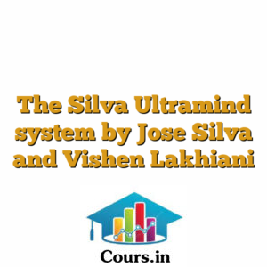 The Silva Ultramind system by Jose Silva and Vishen Lakhiani