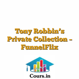 Tony Robbin's Private Collection - FunnelFlix