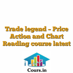 Trade legend - Price Action and Chart Reading course latest