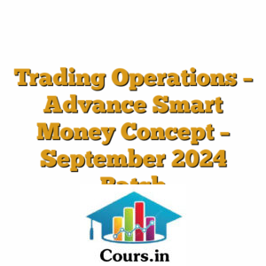 Trading Operations - Advance Smart Money Concept - September 2024 Batch