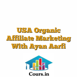USA Organic Affiliate Marketing With Ayan Aarfi